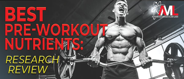 Best Pre Workout Nutrients: Research Review