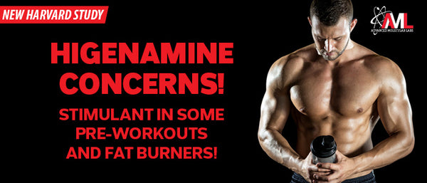 NEW HARVARD STUDY! HIGENAMINE CONCERNS! Stimulant In Some Pre-Workouts And Fat Burners!