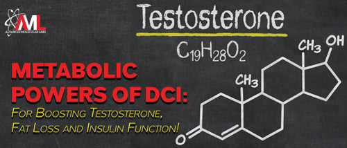 METABOLIC POWERS OF DCI: Boosting Testosterone, Fat Loss and Insulin Function!