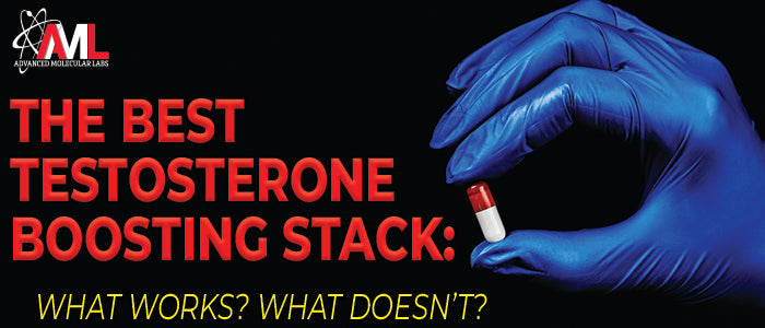The Best Testosterone Boosting Stack: What Works! What Doesn't!